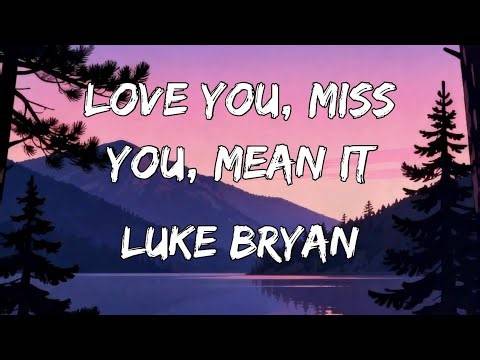 Love You, Miss You, Mean It
