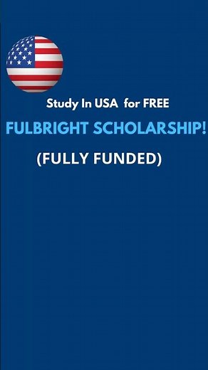 FULBRIGHT SCHOLARSHIP (FULLY FUNDED 🇺🇸)