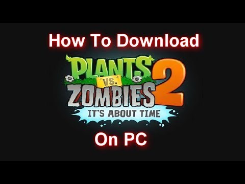 How To Download PvZ 2 on PC
