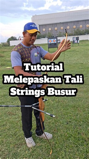 Tutorial Melepaskan Tali Strings Busur Panah. #physicaleducation #archery #panahantradisional