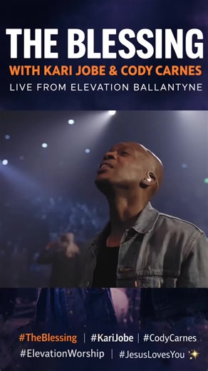 The Blessing by Kari Jobe & Cody Carnes | Elevation Worship