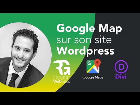 Tuto comment intégrer une carte Google Map sur une site wordpress avec Divi
