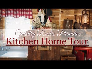 RUSTIC PRIMITIVE HOME TOUR - KITCHEN & MORE! ~ Antique Stoves and One Of Kind Details ~ Handcrafted