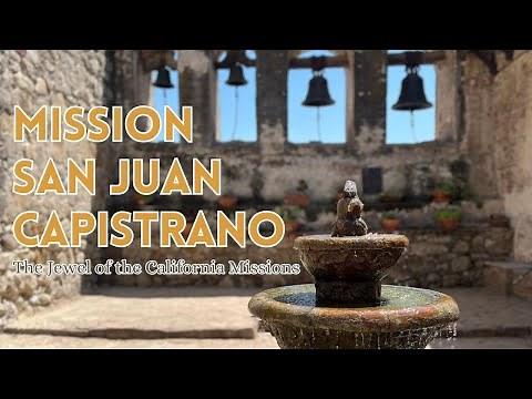 Mission San Juan Capistrano - The Jewel of the California Missions