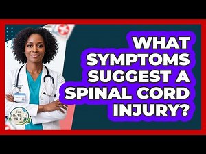 What Symptoms Suggest A Spinal Cord Injury?
