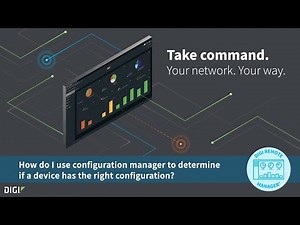 Digi Remote Manager 101: Using the Configuration Manager