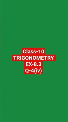 TRIGONOMETRY, CLASS-10,EX-8.3,Q-4(iv) Solution #youtube