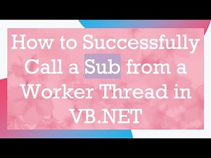 How to Successfully Call a Sub from a Worker Thread in VB.NET