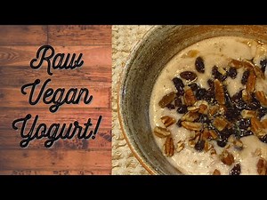 2-Ingredient and 5-minute RAW PLANT-BASED YOGURT ~ HEALTHY and DELICIOUS