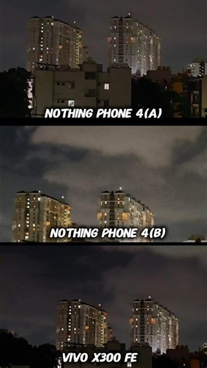Nothing Phone 4(b) Vs Nothing Phone 4(a) Vs Vivo X300 Fe photography test night mode test compare
