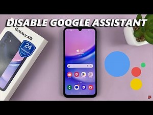 Samsung Galaxy A15: How To Disable Google Assistant