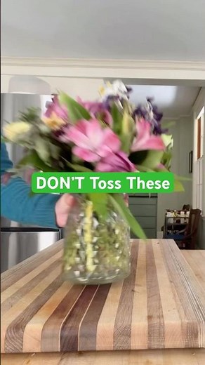 DON’T Toss Wilted Flowers