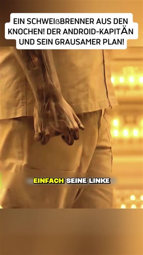 EIN SCHWEIẞBRENNER AUS DEN KNOCHEN! DER ANDROID-KAPITÄN UND SEIN GRAUSAMER PLAN!#filmclips #foryour