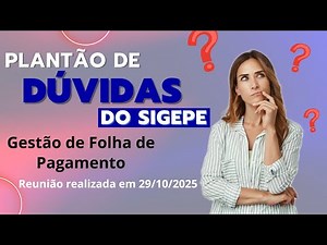 Plantão SIGEPE: Gestão de Folha - Em 29/10/2025
