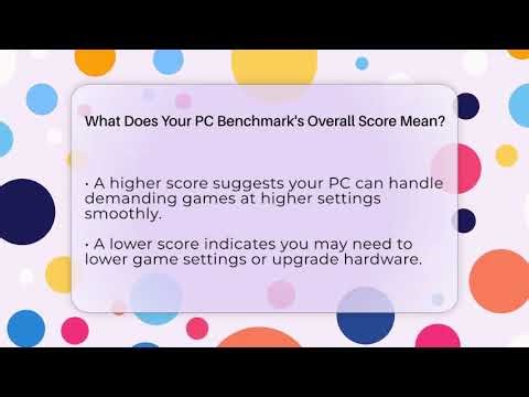 What Does Your PC Benchmark's Overall Score Mean? - Ultimate PC Gaming Guide