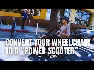 Convert your wheelchair to a “power scooter”