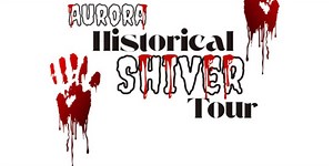 Aurora Historical Shiver Ghost Tour