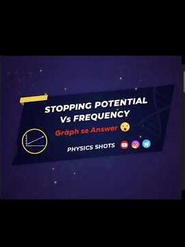 Stopping Potential vs Frequency | Dual Nature Of Matter | One Graph= 1 Concept 🔥🔥