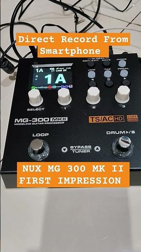 NUX MG 300 MK II FIRST IMPRESSION TEST, Direct Record From Smartphone #nux #nuxmg300 #guitar
