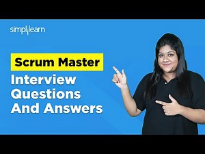 Top 50 Scrum Master Interview Questions | Scrum Master Interview Questions & Answers | Simplilearn