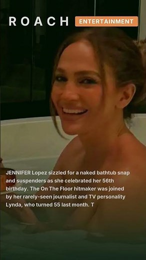 JLo shares naked bathtub snap and sexy suspenders shot on birthday holiday with rarely-see #shorts