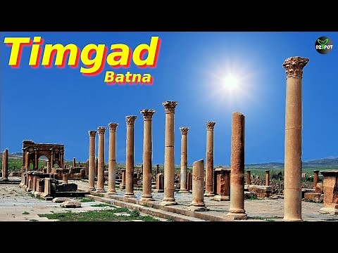 TIMGAD: An Ancient Roman City Unique In The World Batna Algeria
