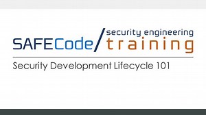 Security Development Lifecycle 101 - SAFECode