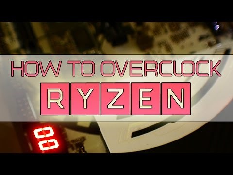 How to Overclock Ryzen - R7-1800x, 1700x & 1700 | Bios Overclocking Guide