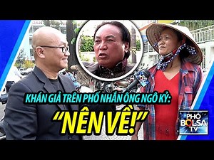 Khán giả bất chợt gặp trên đường phố nhắn với ông Ngô Kỷ: "NÊN VỀ!"