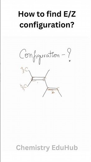 How to find E/Z configuration? | Organic Chemistry | Chemistry EduHub