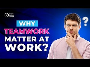 What is the Importance of Teamwork in the Workplace?
