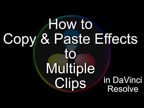 How To Copy and Paste Effects and Color Corrections to Multiple Clips in DaVinci Resolve