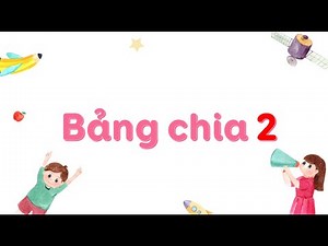 Bảng chia 2 - Toán lớp 2 SGK mới [OLM.VN]