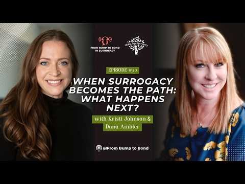 Episode 20: When Surrogacy Becomes The Path: What Happens Next?