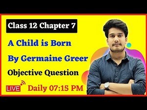 A Child is Born Objective Questions | 12tth English 100 Marks Chapter 7 Objective | Bihar Board