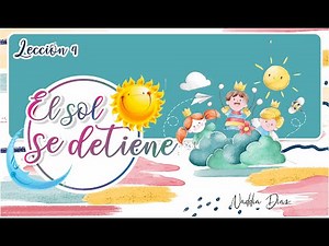 JOSUÉ Y EL DÍA QUE EL SOL SE DETUVO* CLASE 04