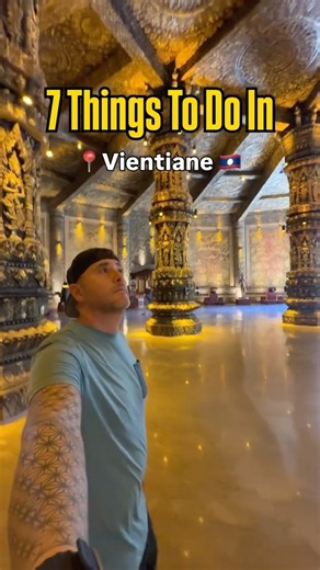 7 Things To Do In Vientiane 🇱🇦