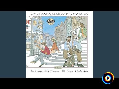 Howlin' Wolf, Eric Clapton, Bill Wyman, Charlie Watts | Lyrics, Song Meanings & Music Videos
