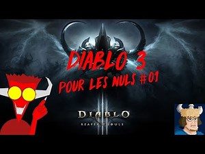 Diablo 3 pour les nuls #1/ Guide avant le niveau 70 / Avec Damdevil ! / FR