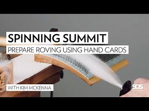 Prepare Roving using Hand Cards with Kim McKenna // Spinning Summit // School of SweetGeorgia