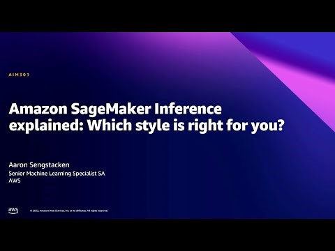 AWS Summit DC 2022 - Amazon SageMaker Inference explained: Which style is right for you?