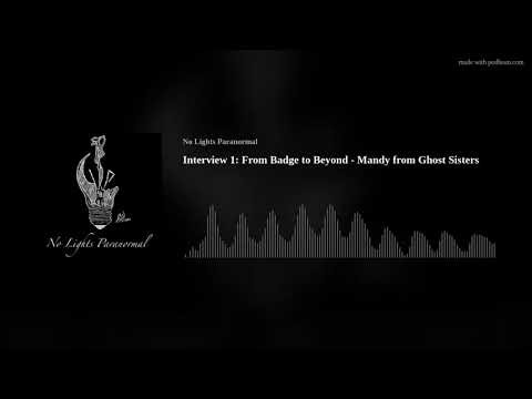 Interview 1: From Badge to Beyond - Mandy from Ghost Sisters