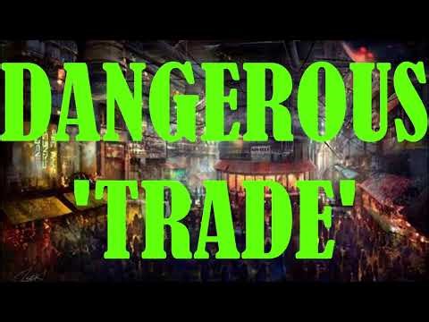 Dangerous 'TRADE'. HFY