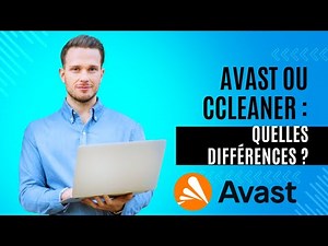 Avast ou CCleaner : quelles différences ?