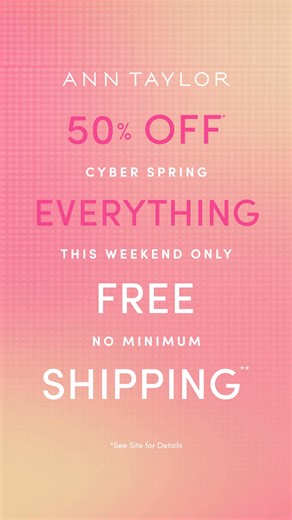 Our biggest shopping event of the season is here. Shop 50% off EVERYTHING FREE shipping! | Ann Taylor
