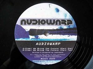 Audiowarp - We Bring The Future (Part One)