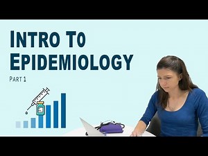 Intro To Epidemiology - Part 1 of 3
