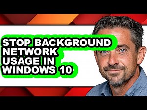 How to Stop Background Network Usage in Windows 10 - Full Guide