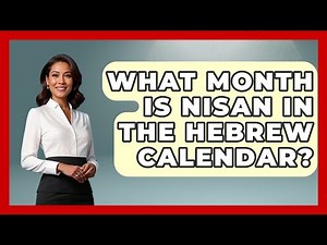 What Month Is Nisan In The Hebrew Calendar? - Jewish Teachings For All