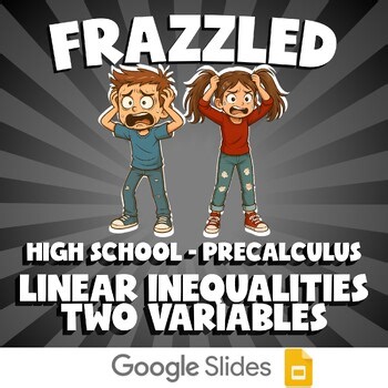 Linear Inequalities Two Variables FRAZZLED Math Game - No Prep PreCalculus